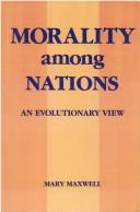 Cover of: Morality among nations by Mary Maxwell