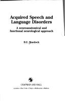Cover of: Acquired speech and language disorders | B. E. Murdoch