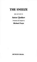 Cover of: The Sneeze (Methuens Theatre Classics) by Michael Frayn, Антон Павлович Чехов