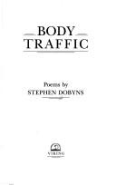 Cover of: Body traffic by Stephen Dobyns