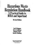 Cover of: Hazardous waste regulation handbook: a practical guide to RCRA and superfund