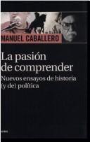 La pasión de comprender by Caballero, Manuel.