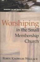Cover of: Worshiping in the small membership church