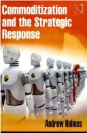 Cover of: Commoditization and the strategic response