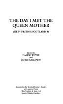 Cover of: The day I met the Queen Mother by edited by Hamish Whyte and Janice Galloway.