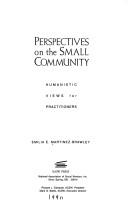 Cover of: Perspectives on the small community: humanistic views for practitioners