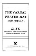Cover of: The carnal prayer mat (Rou putuan) by Li, Yu