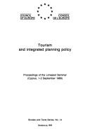 Cover of: Tourism and integrated planning policy: proceedings of the Limassol Seminar (Cyprus, 1-2 September 1989).