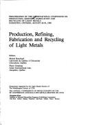Production, refining, fabrication and recycling of light metals by International Symposium on Production, Refining, Fabrication, and Recycling of Light Metals (1990 Hamilton, Ont.), Michel Bouchard, Pierre Tremblay
