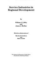 Cover of: Service industries in regional development by William J. Coffey, William J. Coffey