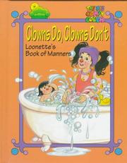 Cover of: Clowns do, clowns don't: Loonette's book of manners