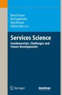 Cover of: Services science: fundamentals, challenges and future developments