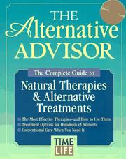 Cover of: The Alternative Advisor: The Complete Guide to Natural Therapies & Alternative Treatments