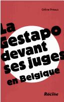 Cover of: La Gestapo devant ses juges en Belgique by Céline Préaux