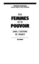 Cover of: Les femmes et le pouvoir dans l'histoire de France