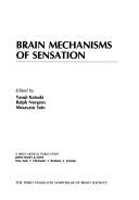 Cover of: Brain mechanisms of sensation by edited by Yasuji Katsuki, Ralph Norgren, Masayasu Sato ; (sponsor the Taniguchi Foundation).