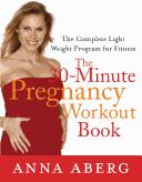 Cover of: The 30-minute pregnancy workout book: the complete light weight program for fitness