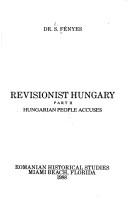 Revisionist Hungary (Romanian historical studies) by S Fenyes