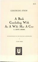 Cover of: A Book Concluding With As a Wife Has a Cow by Gertrude Stein