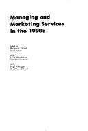 Cover of: Managing and marketing services into the 1990s