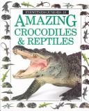Cover of: Amazing Crocodiles and Reptiles (Eyewitness Juniors) by Dorling Kindersley Ltd