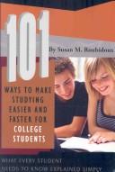 Cover of: 101 ways to make studying easier and faster for college students: what every student needs to know explained simply
