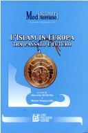 Cover of: L' Islam in Europa tra passato e futuro