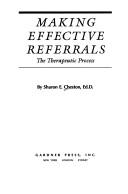 Cover of: Making effective referrals: a therapeutic process