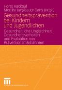 Gesundheitsprävention bei Kindern und Jugendlichen by Monika Jungbauer-Gans