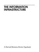 Cover of: The Information infrastructure by Harvard Business Review.