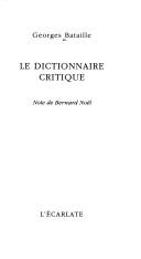 Cover of: Le dictionnaire critique by Georges Bataille