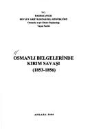 Cover of: Osmanlı belgelerinde Kırım Savaşı: (1853-1856)