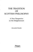 Cover of: The tradition of Scottish philosophy by Alexander Broadie