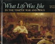 Cover of: What Life Was Like in the Time of War and Peace by by the editors of Time-Life Books, Alexandria, Virginia.
