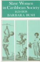 Cover of: Slave women in Caribbean society, 1650-1838 by Barbara Bush