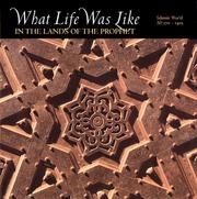 Cover of: What Life Was Like in the Lands of the Prophet: Islamic World, Ad 570-1405 (What Life Was Like)