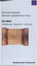 Cover of: Die Bibel: Entstehung - Botschaft - Wirkung