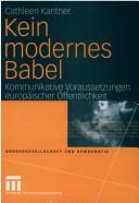 Cover of: Kein modernes Babel by Cathleen Kantner, Cathleen Kantner