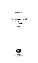 Cover of: Le Sommeil d'Eve by Mohammed Dib, Mohammed Dib