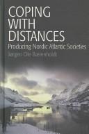 Cover of: Coping with distances: producing nordic Atlantic societies