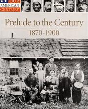 Cover of: Prelude to the century, 1870-1900 | 