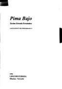 Cover of: Pima Bajo | Zarina Estrada FernГЎndez