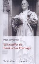Cover of: Bonhoeffer als Praktischer Theologe by Peter Zimmerling
