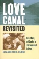 Love Canal revisited : race, class, and gender in environmental activism by Elizabeth D. Blum