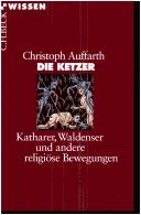 Cover of: Die Ketzer by Christoph Auffarth