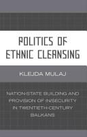 Cover of: Politics of ethnic cleansing by Kledja Mulaj