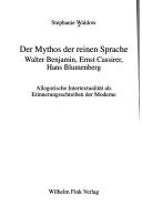 Cover of: Der Mythos der reinen Sprache: Walter Benjamin, Ernst Cassirer, Hans Blumenberg : allegorische Intertextualität als Erinnerungsschreiben der Moderne