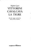 Cover of: Vittorini cavalcava la tigre: ricordi, saggi e polemiche sullo scrittore siciliano