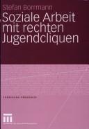 Cover of: Soziale Arbeit mit rechten Jugendcliquen
