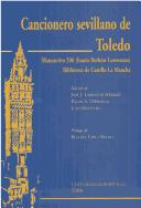 Cover of: Cancionero sevillano de Toledo by edición de José J. Labrador Herraiz, Ralph A. DiFranco, Juan Montero ; prólogo de Begoña López Bueno.